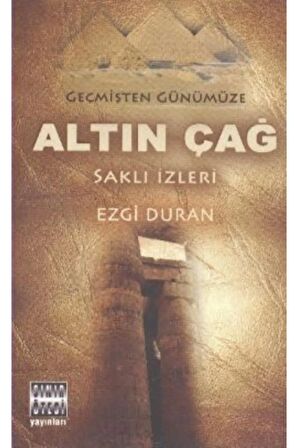 Geçmişten Günümüze Altın Çağ - - Ezgi Duran