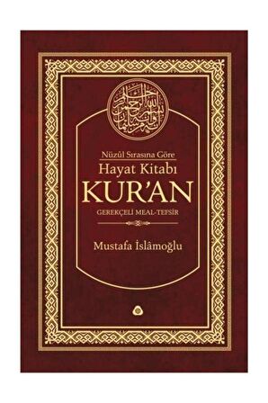 Nüzul Sırasına Göre Hayat Kitabı Kur'an Gerekçeli Meal-tefsir-mushafsız (hafız Boy-ciltli)