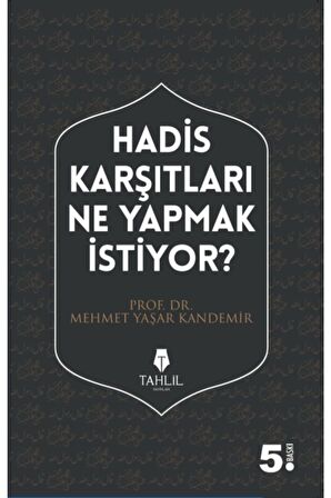 Hadis Karşıtları Ne Yapmak Istiyor