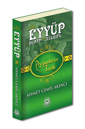 Hz. Eyyüp Hz. Şuayp ve Hz. Zülkifl Peygamberler Tarihi