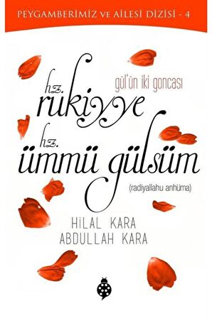 Peygamberimiz ve Ailesi Dizisi 4 - Gül'ün İki Goncası Hz. Rukiyye - Hz. Ümmü Gülsüm