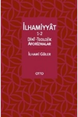 Ilhammiyat 1-2 : Dini Teolojik Aforizmalar - Ilhami Güler