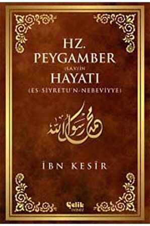 Hz. Peygamber s.a.v in Hayatı - İbn Kesir