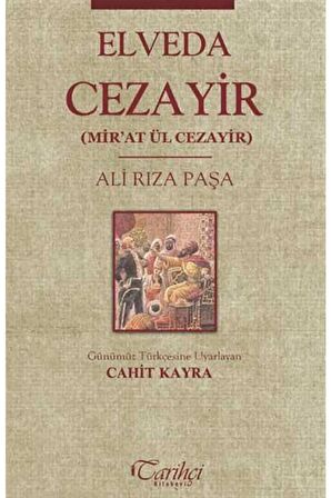 Elveda Cezayir Mir'at Ül Cezayir - - Ali Rıza Paşa Kitabı