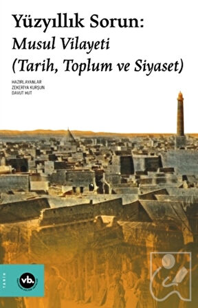 Yüzyıllık Sorun: Musul Vilayeti