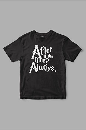"After all this time? Always" Harry Potter Baskılı Tişört