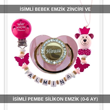 Sahi Aksesuar İsimli Bebek Emzik Zinciri ve Bebek Silikon Emzik