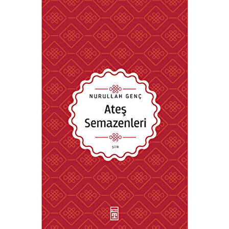 Timaş Yayınları Ateş Semazenleri - Nurullah Genç KTP