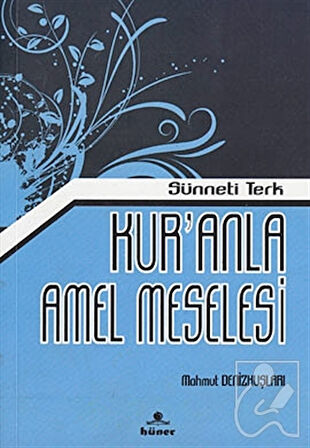 Kur’anla Amel Meselesi