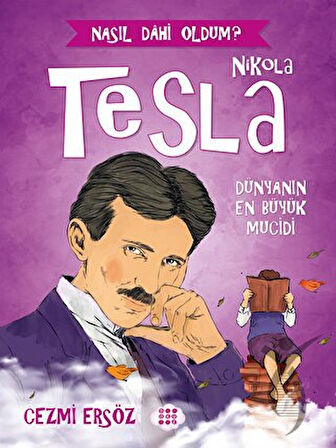 Nikola Tesla - Dünyanın En Büyük Mucidi