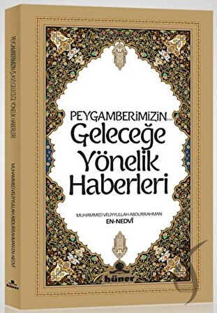 Peygamberimizin Geleceğe Yönelik Haberleri