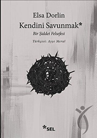 Kendini Savunmak: Bir Şiddet Felsefesi