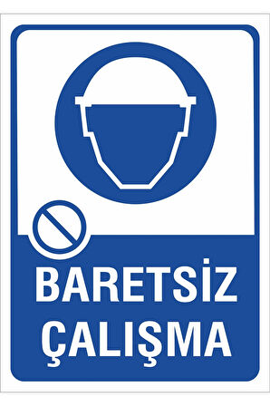 Baretsiz Çalışma Uyarı Levhası