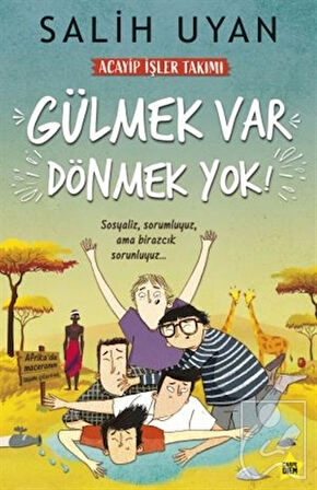 Gülmek Var Dönmek Yok - Acayip İşler Takımı