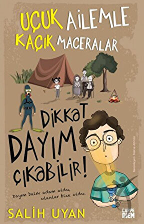 Dikkat Dayım Çıkabilir! - Uçuk Ailemle Kaçık Maceralar