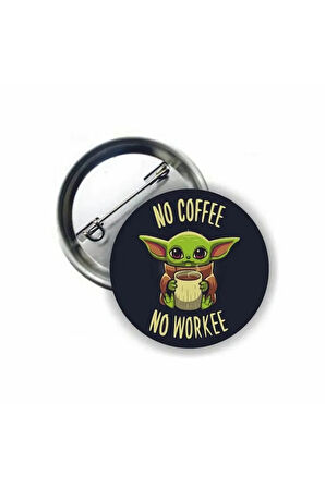 Baby Yoda No Coffee No Workee Buton Rozet