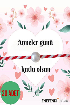 30 ADET ANNELER GÜNÜ HEDİYE BİLEKLİK KARTLI İNCİLİ MARTENİÇKA BİLEKLİK