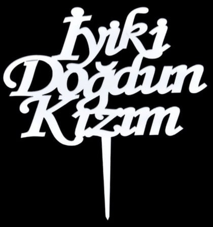 Özel Üretim Özel Gün Doğum Günü Süsleri Parti Objesi İYİ Kİ DOĞDUN KIZIM GÜMÜŞ PASTA PLEKSİ