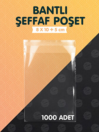 Bantlı Şeffaf Poşet (8x10+5cm)   1000 Adet Parlak Jelatin Paket Hediye Poşeti -T1161