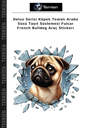 Delux Serisi Köpek Temalı Araba Süsü Taşıt Süslemesi Fulcar French Bulldog Araç Stickerı