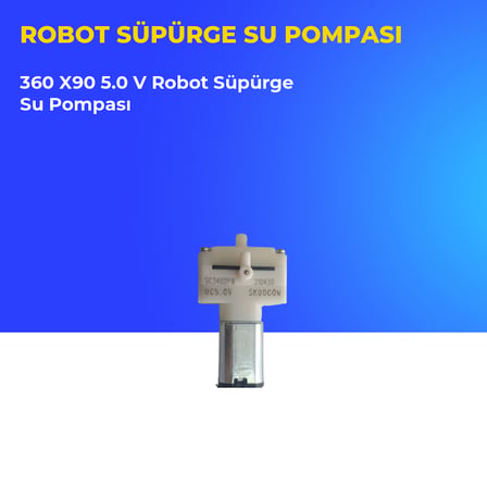 360 X90 5.0 V Robot Süpürge Su Pompası