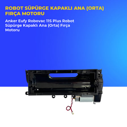 Anker Eufy Robovac 11S Plus Robot Süpürge Kapaklı Ana (Orta) Fırça Motoru