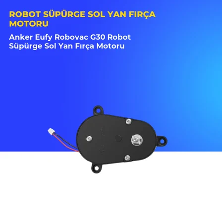 Anker Eufy Robovac G30 Robot Süpürge Sol Yan Fırça Motoru