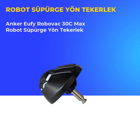 Anker Eufy Robovac 30C Max Robot Süpürge Yön Tekerlek