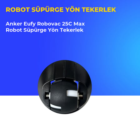 Anker Eufy Robovac 25C Max Robot Süpürge Yön Tekerlek