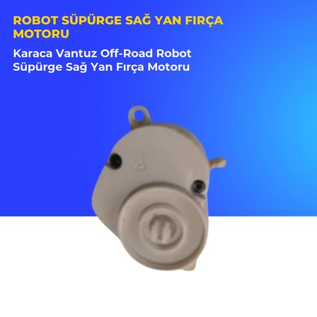 Karaca Vantuz Off-Road Robot Süpürge Sağ Yan Fırça Motoru