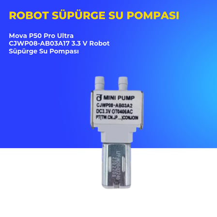 Mova P50 Pro Ultra CJWP08-AB03A17 3.3 V Robot Süpürge Su Pompası