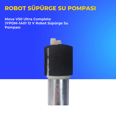 Mova V50 Ultra Complete JYPDM-1A01 12 V Robot Süpürge Su Pompası