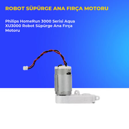Philips HomeRun 3000 Serisi Aqua XU3000 Robot Süpürge Ana Fırça Motoru
