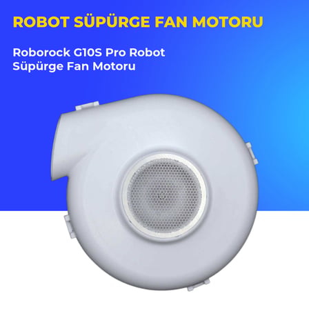 Roborock G10S Pro Robot Süpürge Fan Motoru