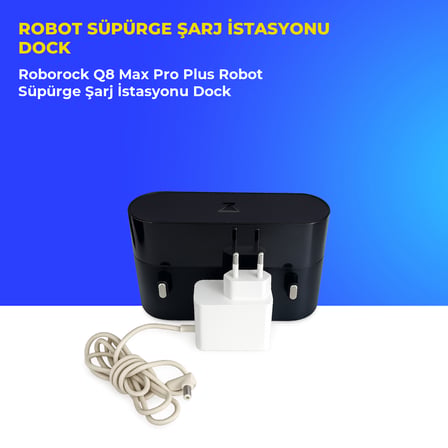 Roborock Q8 Max Pro Plus Robot Süpürge Şarj İstasyonu Dock