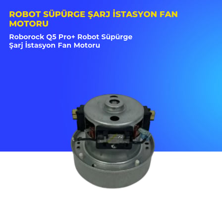 Roborock Q5 Pro+ Robot Süpürge Şarj İstasyon Fan Motoru
