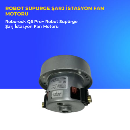 Roborock Q5 Pro+ Robot Süpürge Şarj İstasyon Fan Motoru