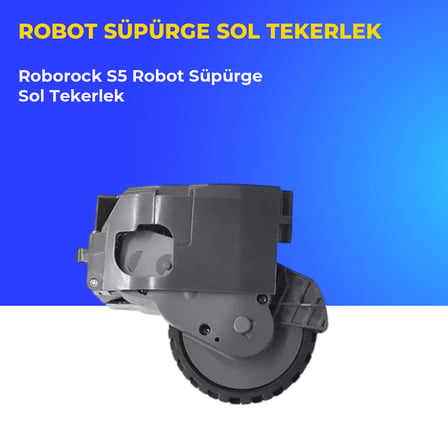 Roborock S5 Robot Süpürge Sol Tekerlek