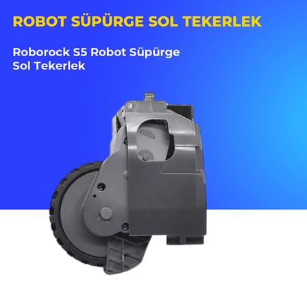 Roborock S5 Robot Süpürge Sol Tekerlek