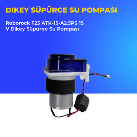 Roborock F25 ATK-15-A2.5PS 15 V Dikey Süpürge Su Pompası