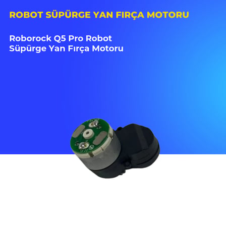 Roborock Q5 Pro Robot Süpürge Yan Fırça Motoru
