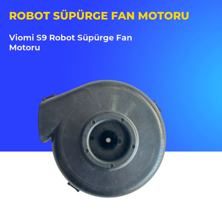Viomi S9 Robot Süpürge Fan Motoru