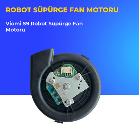 Viomi S9 Robot Süpürge Fan Motoru