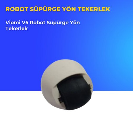 Viomi V5 Robot Süpürge Yön Tekerlek