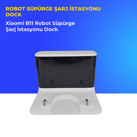 Xiaomi B11 Robot Süpürge Şarj İstasyonu Dock