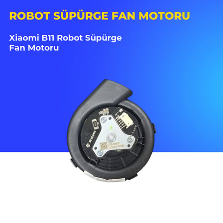 Xiaomi B11 Robot Süpürge Fan Motoru