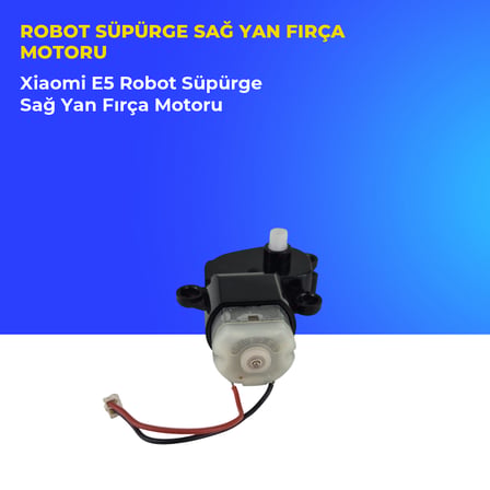 Xiaomi E5 Robot Süpürge Sağ Yan Fırça Motoru
