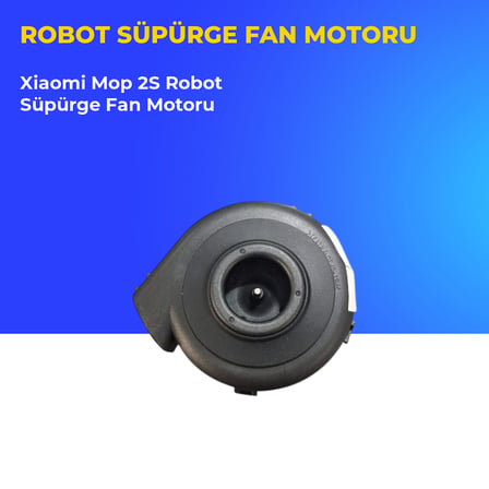 Xiaomi Mop 2S Robot Süpürge Fan Motoru