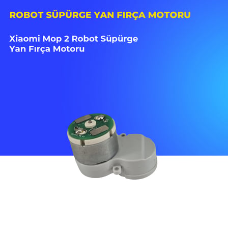 Xiaomi Mop 2 Robot Süpürge Yan Fırça Motoru