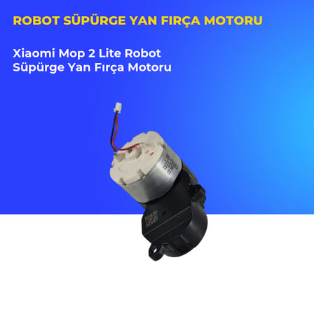 Xiaomi Mop 2 Lite Robot Süpürge Yan Fırça Motoru